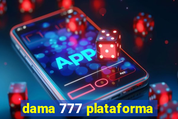 dama 777 plataforma